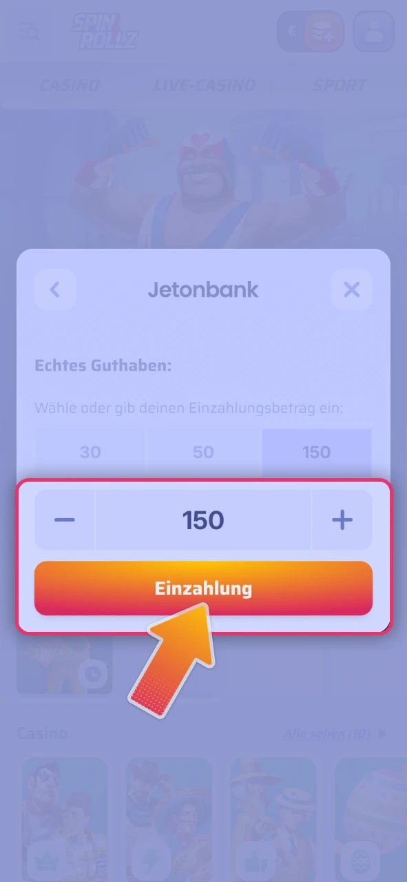 Geben Sie Ihren gewünschten Aufladebetrag bei der offizielle Spinrollz ein.